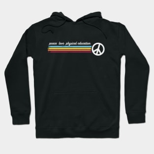 Retro Stripes Peace Love Physical Education Hoodie